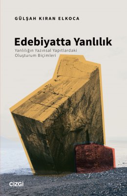 Edebiyatta Yanlılık (Yanlılığın Yazınsal Yapıtlardaki Oluşturum Biçimleri)