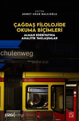 Çağdaş Filolojide Okuma Biçimleri: Alman Edebiyatına Analitik Yaklaşımlar