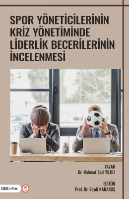 Spor Yöneticilerinin Kriz Yönetiminde Liderlik Becerilerinin İncelenmesi