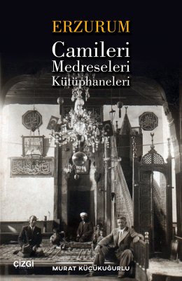 Erzurum Camileri, Medreseleri ve Kütüphaneleri