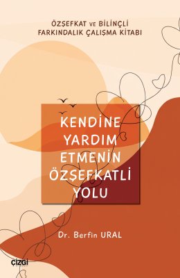 Kendine Yardım Etmenin Özşefkatli Yolu