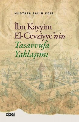 İbn Kayyim El Cevziyye'nin Tasavvufa Yaklaşımı