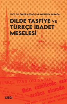 Dilde Tasfiye ve Türkçe İbadet Meselesi