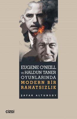 Eugene O'Neill ve Haldun Taner Oyunlarında Modern Bir Rahatsızlık