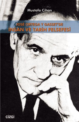 Jose Ortega y Gasset'de İnsan ve Tarih Felsefesi