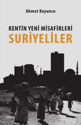 Kentin Yeni Misafirleri Suriyeliler
