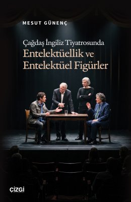 Çağdaş İngiliz Tiyatrosunda Entelektüellik ve Entelektüel Figürler