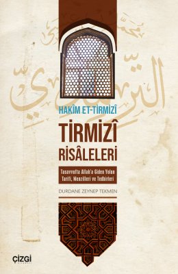 Tirmizî Risâleleri |Tasavvufta Allah'a Giden Yolun Tarifi, Menzilleri ve Tedbirleri