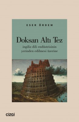 Doksan Altı Tez | ingiliz dili endüstrisinin yerinden edilmesi üzerine
