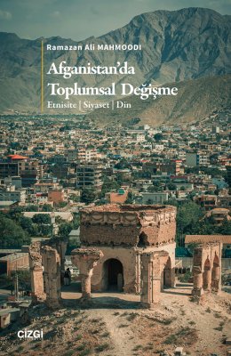 Afganistan'da Toplumsal Değişme | Etnisite | Siyaset | Din