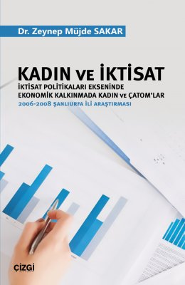 Kadın ve İktisat (İktisat Politikaları Ekseninde Ekonomik Kalkınmada Kadın ve Çatom'lar) 