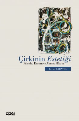 Çirkinin Estetiği | Felsefe, Kuram ve Ahmet Hâşim