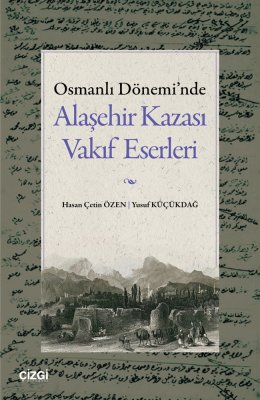 Osmanlı Dönemi'nde Alaşehir Kazası Vakıf Eserleri
