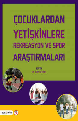 Çocuklardan Yetişkinlere Rekreasyon ve Spor Araştırmaları