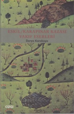 Eskil / Karapınar Kazası Vakıf Eserleri.