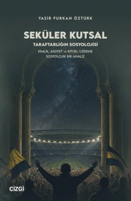 Seküler Kutsal | Taraftarlığın Sosyolojisi