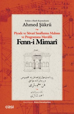 Piyade ve Süvari Sınıflarına Mahsus ve Programına Muvâfık Fenn-i Mimarî