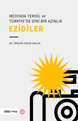 Medyada Temsil ve Türkiye'de Dini Bir Azınlık Ezidiler