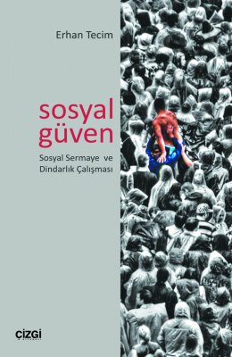 Sosyal Güven - Sosyal Sermaye ve Dindarlık Çalışması
