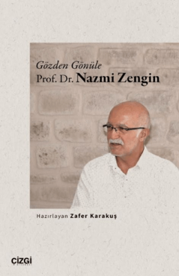 Gözden Gönüle Prof. Dr. Nazmi Zengin