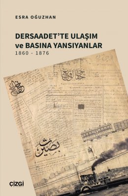 Dersaadet'te Ulaşım ve Basına Yansıyanlar 1860 - 1876 