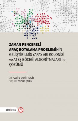 Zaman Pencereli Araç Rotalama Probleminin Geliştirilmiş Yapay Arı Kolonisi ve Ateş Böceği Algoritmal