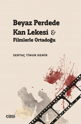Beyaz Perdede Kan Lekesi & Filmlerle Ortadoğu