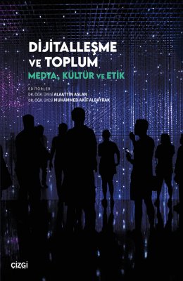 Dijitalleşme ve Toplum | Medya, Kültür ve Etik
