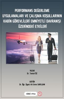 Performans Değerleme Uygulamaları Ve Çalışma Koşullarının Kabin Görevlileri Emniyetli Davranışı...
