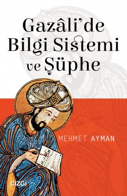 Gazâli'de Bilgi Sistemi ve Şüphe