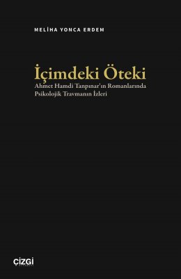 İçimdeki Öteki | Ahmet Hamdi Tanpınar'ın Romanlarında Psikolojik Travmanın İzleri