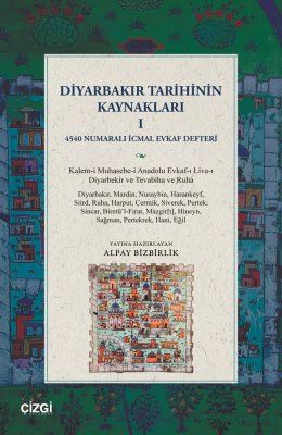 Diyarbakır Tarihinin Kaynakları -1 4540 Numaralı İcmal Evkaf Defteri