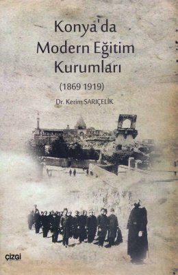 Konya'da Modern Eğitim Kurumları (1869-1919)