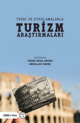 Teori ve Uygulamalarla Turizm Araştırmaları