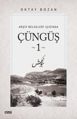 Çüngüş 1 (Arşiv Belgeleri Işığında)