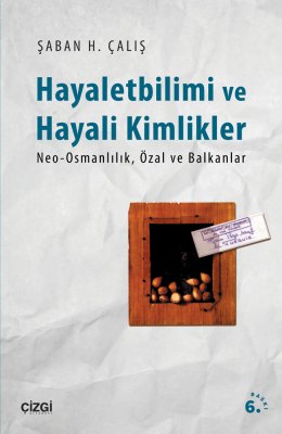 Hayaletbilimi ve Hayali Kimlikler | Neo-Osmanlılık, Özal ve Bakanlar