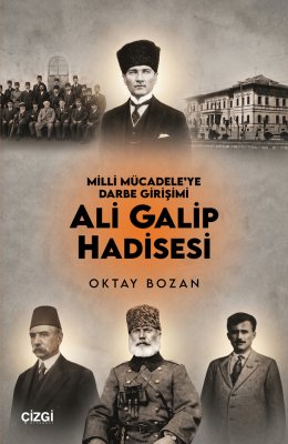 Milli Mücadeleye Darbe Girişimi Ali Galip Hadisesi