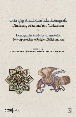 Orta Çağ Anadolusu'nda İkonografi: Din, İnanç ve Sanata Yeni Yaklaşımlar (e-kitap)