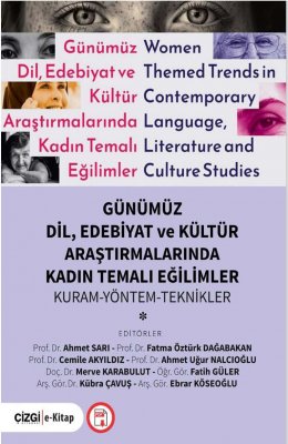 Günümüz Dil, Edebiyat ve Kültür Araştırmalarında Kadın Temalı Eğilimler: Kuram-Yöntem-Teknikler