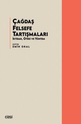 Çağdaş Felsefe Tartışmaları | İktidar, Öteki ve Yöntem