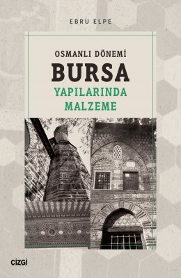 Osmanlı Dönemi Bursa Yapılarında Malzeme (Renkli)