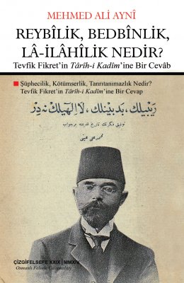 Reybîlik, Bedbînlik, Lâ-İlâhîlik Nedir? - Tevfik Fikret'in Târîh-i Kadîm'ine Bir Cevâb