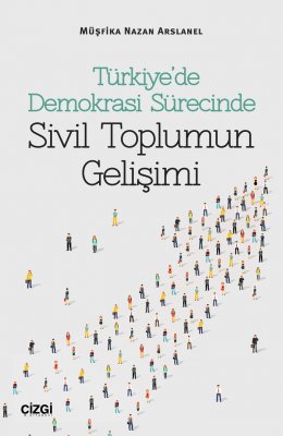 Türkiye'de Demokrasi Sürecinde Sivil Toplumun Gelişimi