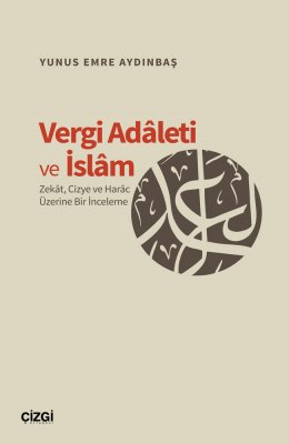 Vergi Adaleti ve İslam | Zekat, Cizye ve Harac Üzerine Bir İnceleme