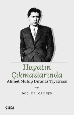 Hayatın Çıkmazlarında Ahmet Muhip Dıranas Tiyatrosu 