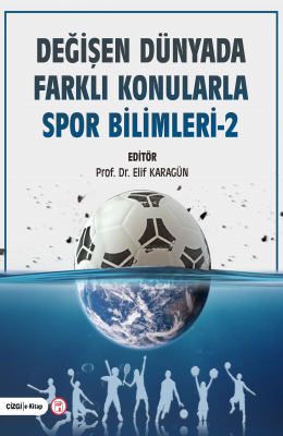 Değişen Dünyada Farklı Konularla Spor Bilimleri - 2