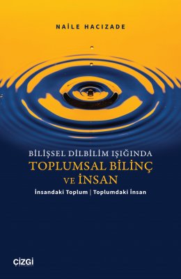 Bilişsel Dilbilim Işığında Toplumsal Bilinç ve İnsan | İnsandaki Toplum Toplumdaki İnsan