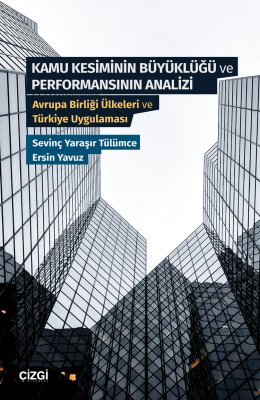 Kamu Kesiminin Büyüklüğü ve Performansının Analizi (Avrupa Birliği Ülkeleri ve Türkiye Uygulaması)