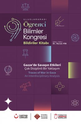 9. Uluslararası Öğrenci Bilimler Kongresi Bildiriler Kitabı | Gazze'de Savaşın Etkileri: Çok Disipli