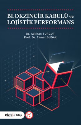 BLOKZİNCİR KABULÜ ve LOJİSTİK PERFORMANS